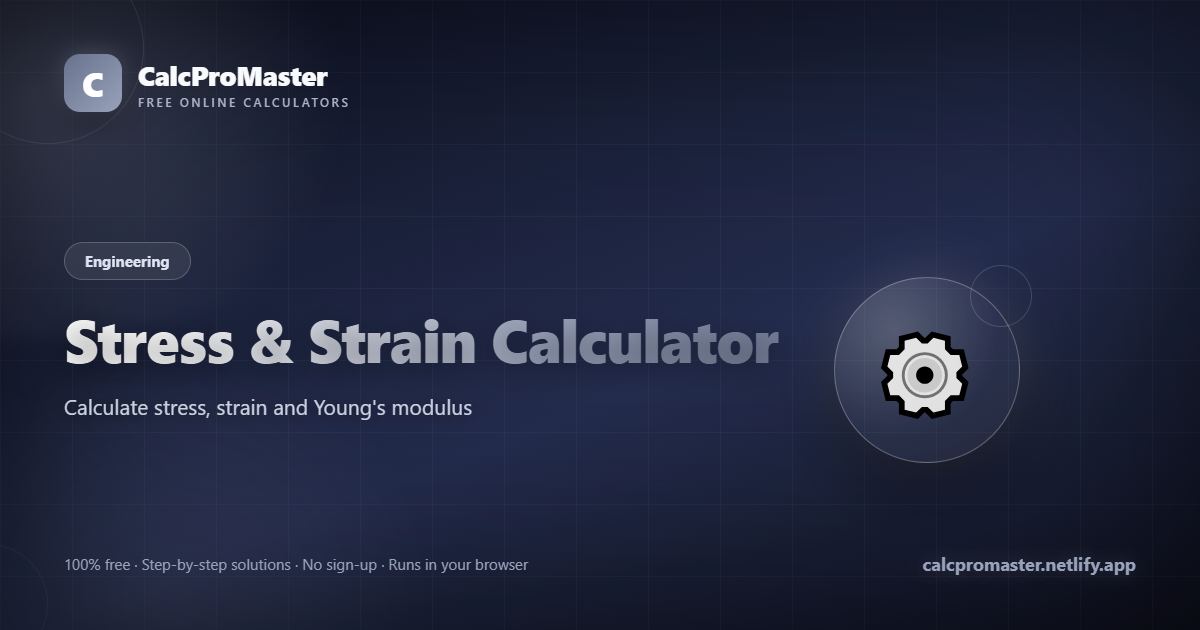 Stress & Strain Calculator calculator — free online tool
