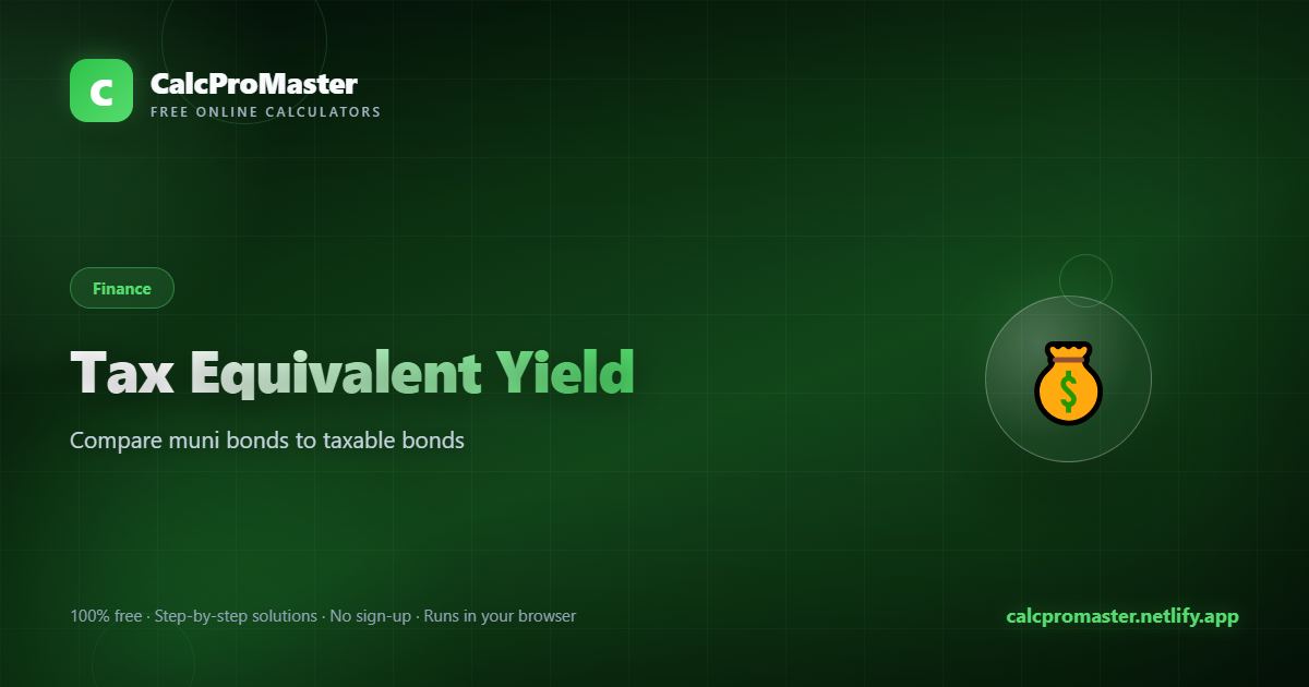 Tax Equivalent Yield calculator — free online tool