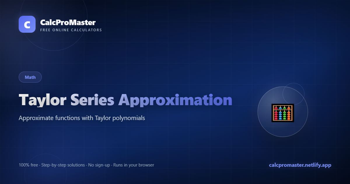 Taylor Series Approximation calculator — free online tool