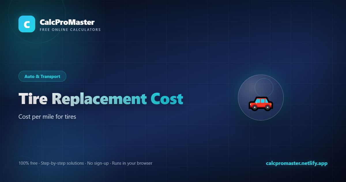 Tire Replacement Cost calculator — free online tool