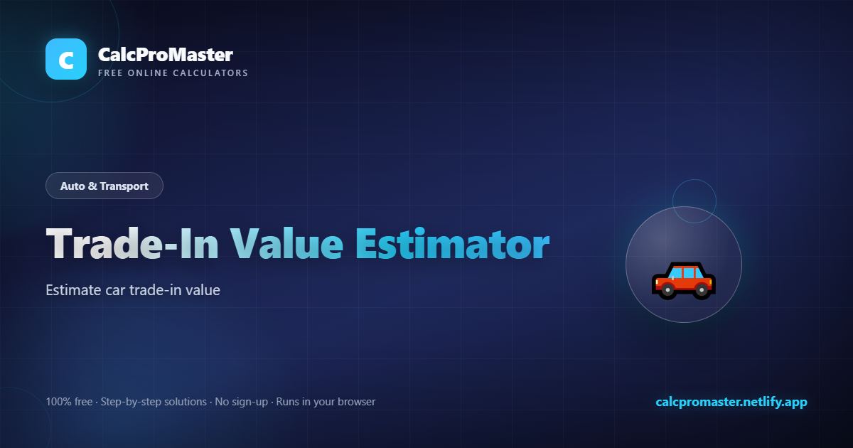 Trade-In Value Estimator calculator — free online tool