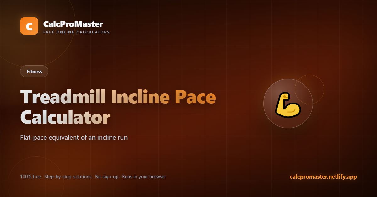 Treadmill Incline Pace Calculator calculator — free online tool