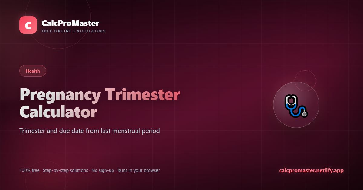 Pregnancy Trimester Calculator calculator — free online tool