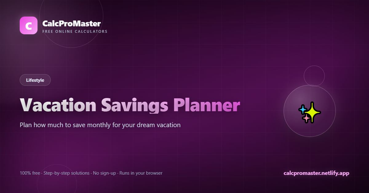 Vacation Savings Planner calculator — free online tool