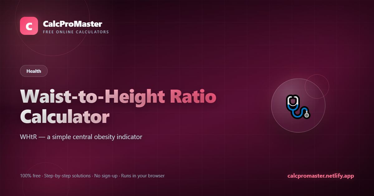 Waist-to-Height Ratio Calculator calculator — free online tool