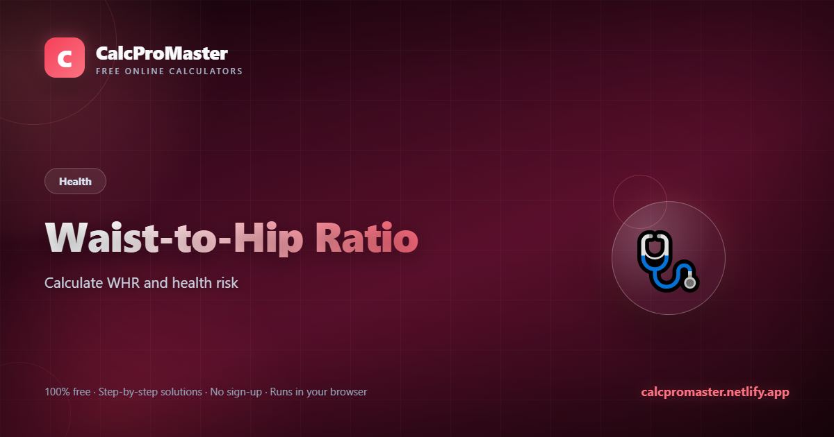 Waist-to-Hip Ratio calculator — free online tool