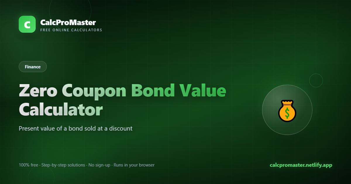 Zero Coupon Bond Value Calculator calculator — free online tool